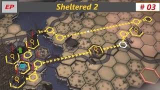 Sheltered 2 - #03 /  Gefähliche  Routenplanungs - Einsätze / Deutsch / Gameplay