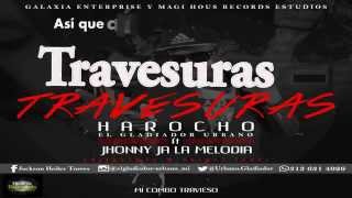 ART 8 EL GLADIADOR URBANO FT JHONNY JA LA MELODIA ( TRAVESURAS )