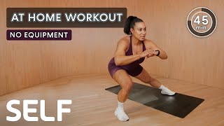 45 Min Full Body Workout At Home (No Equipment) | SELF