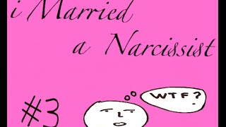 "I married a Narcissist" #3, The Narcissist has a shady, murky past