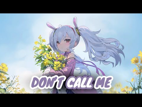 Nightcore - Don't Call Me