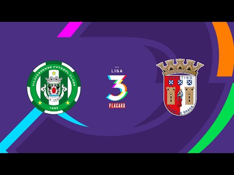🔴 LIGA 3 PLACARD: VILAVERDENSE FC - SC BRAGA B
