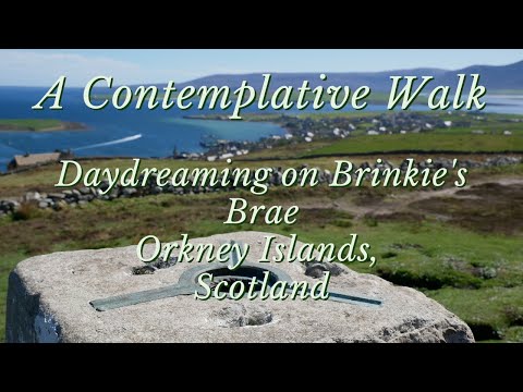 A Slow Orkney Walk - Daydreaming on Brinkie's Brae