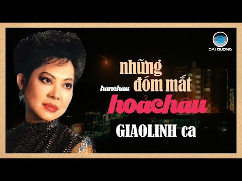 Giao Linh | Những Đóm Mắt Hỏa Châu (Hàn Châu) | Nhạc Lính Bất Hủ
