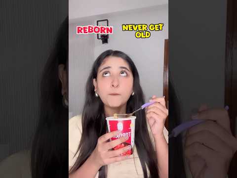Reborn or Never Get Old #funnyshorts #ytshorts #shorts