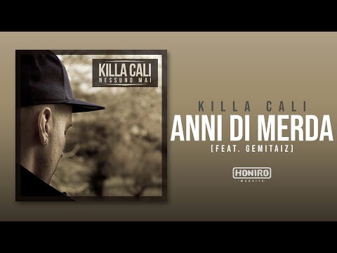 KILLA CALI - 10  - ANNI DI MERDA (feat. GEMITAIZ)