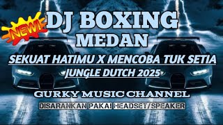 Download lagu DJ SEKUAT HATIMU X MENCOBA TUK SETIA DJ BOXING MEDAN FULL BASS JUNGLE DUTCH REMIX TERBARU 2025 mp3 Download lagu DJ SEKUAT HATIMU X MENCOBA TUK SETIA DJ BOXING MEDAN FULL BASS JUNGLE DUTCH REMIX TERBARU 2025 mp3