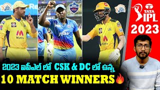 10 Match Winners Of CSK and DC In IPL 2023 |  Chennai | Delhi | Telugu Buzz