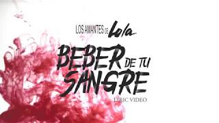 BEBER DE TU SANGRE  (LYRIC VIDEO)  - LOS AMANTES DE LOLA