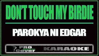 Download lagu Don t touch my birdie Parokya Ni Edgar... mp3