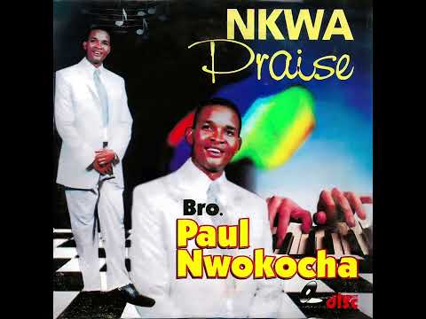 Bro. Paul Nwokocha - Chineke Nke Eligwe (Official Audio) (PART 1)