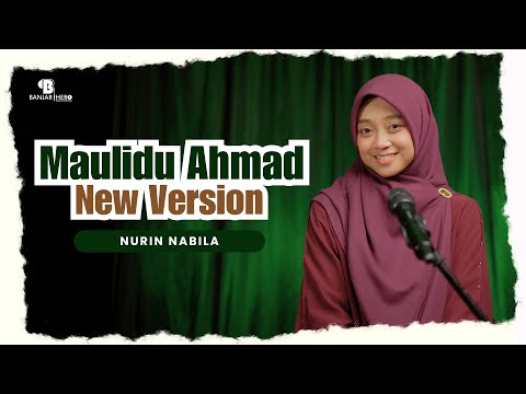 Maulidu Ahmad (New Version) - Nurin Nabila