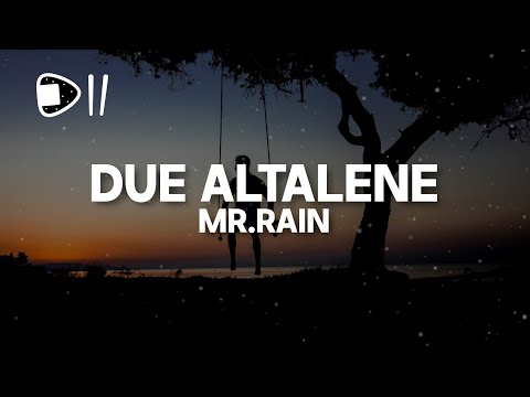 Mr.Rain - DUE ALTALENE (Testo/Lyrics) [Io e te fermiamo il mondo quando siamo insieme]