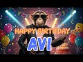AVI Happy Birthday Song Happy Birthday To Avi
