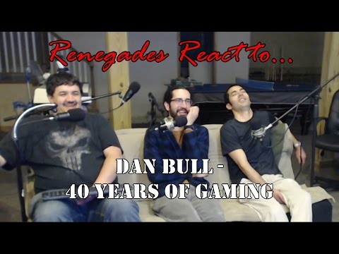 Renegades React to... 40 Years of Gaming by: Dan Bull