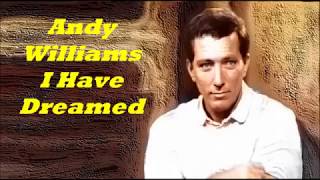 Andy Williams........I Have Dreamed..