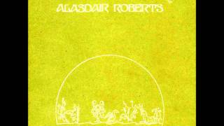 Alasdair Roberts - As I Came In by Huntley Town