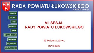 VII Sesja Rady Powiatu Łukowskiego 12.04.2019 r.