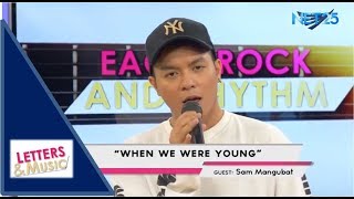 SAM MANGUBAT - WHEN WE WERE YOUNG (NET25 LETTERS AND MUSIC)