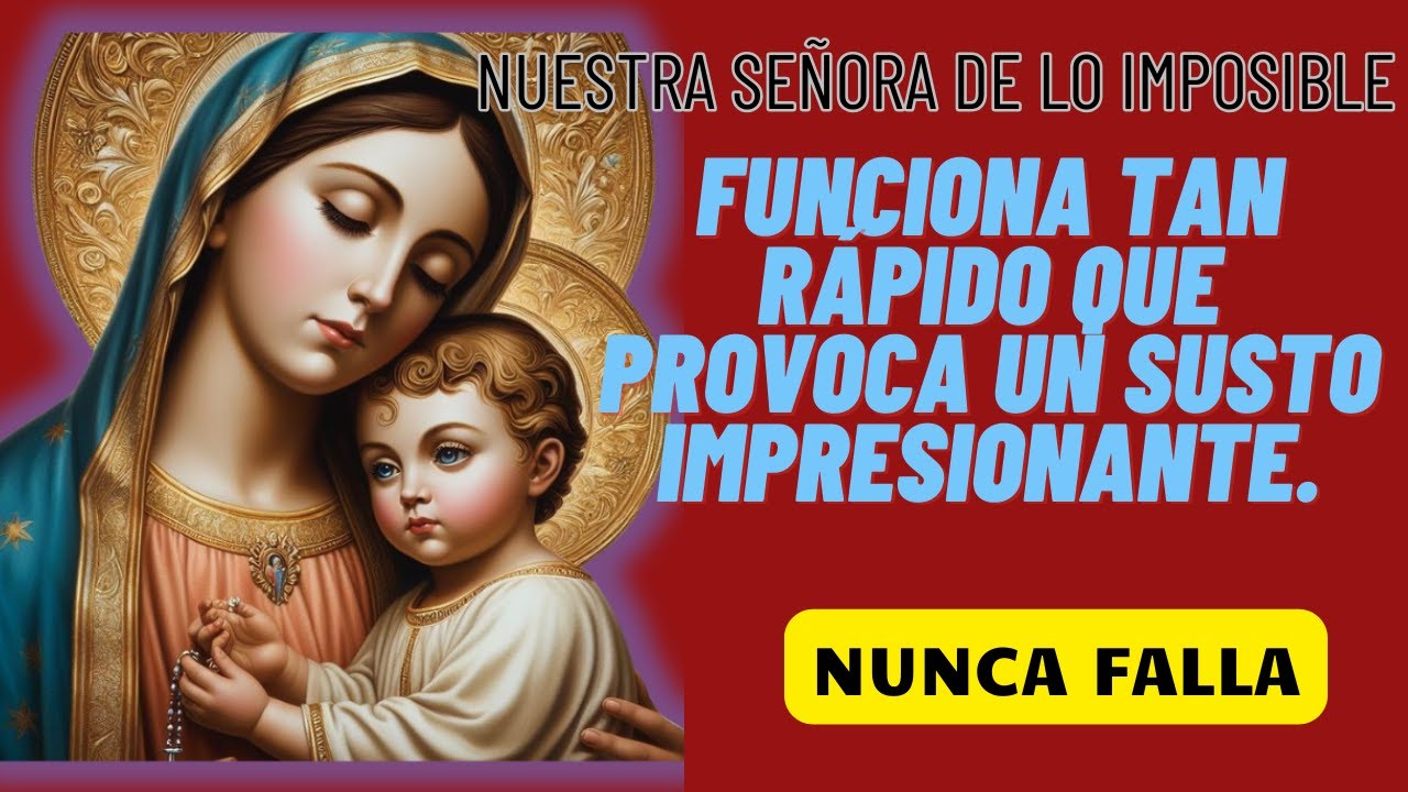 LA ORACIÓN ES MUY PODEROSA Y TE TRAE LO QUE QUIERES MUY RÁPIDO 🛑 NUESTRA SEÑORA DE LO IMPOSIBLE🙏