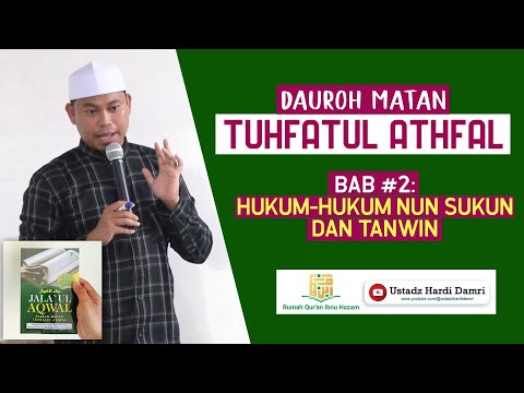 BAB #2 HUKUM-HUKUM NUN SUKUN & TANWIN (Dauroh Matan Tuhfatul Athfal) - Ustadz Hardi Damri, Lc