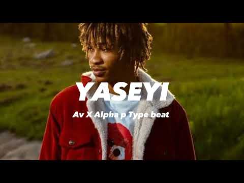 YASEYI Av X Alpha p Type beat_-Prod. SunnyVybez_Luwala!