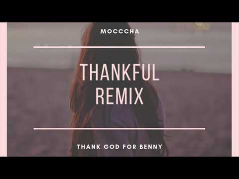 Thankful - Mocccha (ThankGodForBenny Remix)