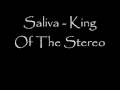 Saliva - King Of The Stereo