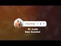 En Roja Neeye 3D Audio Bass Boosted