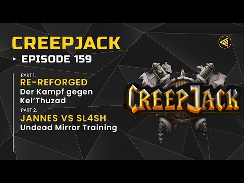 [DE] Neo vs. Sl4sh und die letzte Mission von Re-Reforged | Creepjack 159 - Warcraft 3
