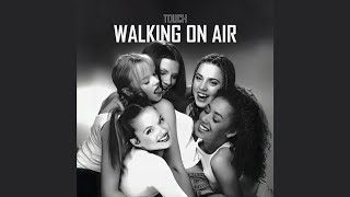 Spice Girls - Walking On Air (Touch Era)