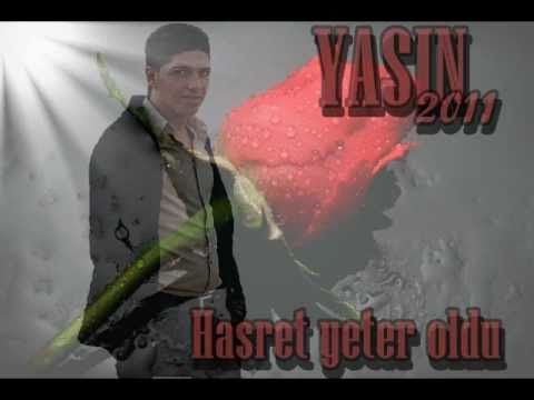 2011 Yasin - Hasret yeter oldu (YENII SARKI)