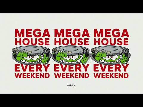 Mega House Every Weekend - (TAIDigital)