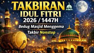 Download lagu TAKBIRAN IDUL FITRI 2026/1447H 🕌 Gema Takbir Bedug Masjid Bikin Merinding mp3