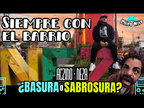 🔥ACZINO Y KID FROST REPRESENTANDO EL BARRIO🔥|🛢️¿Basura o Sabrosura?🍨 | Aczino, Kid Frost - NEZA