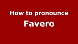 How to pronounce Favero