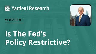 Is The Fed’s Policy Restrictive?