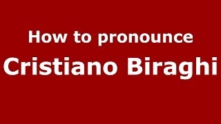 How to pronounce Cristiano Biraghi