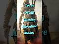 Top 10 Oscar Winning Adventure Movies Shorts Top10 Oscars