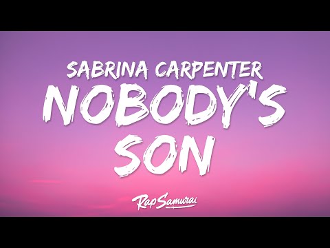 Sabrina Carpenter - Nobody’s Son (Lyrics)