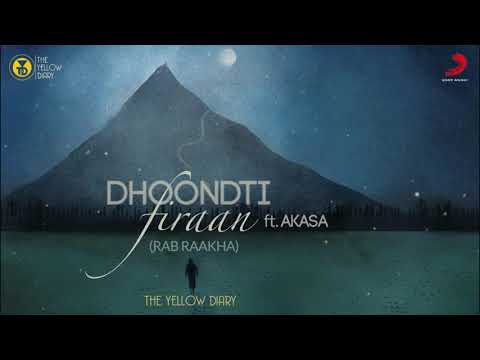 Dhoondti Firaan - Official Music Video | The Yellow Diary | Akasa | Rab Raakha