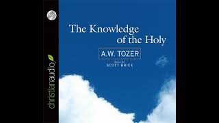 THE KNOWLEDGE OF THE HOLY - A.W. TOZER - CHRISTIAN AUDIOBOOK