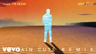 WALK THE MOON - One Foot (The Captain Cuts Remix (Audio))