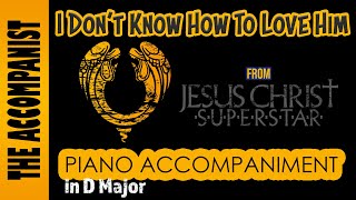 I DON&#39;T KNOW HOW TO LOVE HIM from JESUS CHRIST SUPERSTAR - Piano Accompaniment - Karaoke