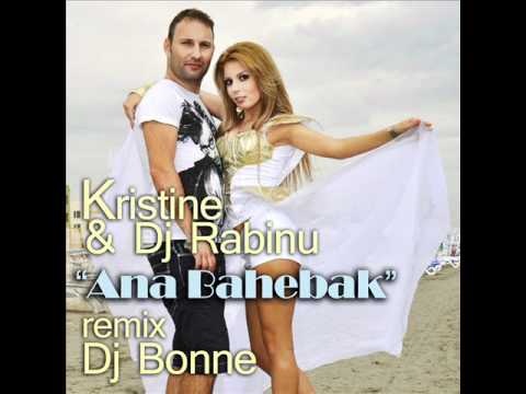 Kristine, DJ Rabinu - Ana Bahebak ( Dj Bonne remix )