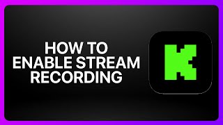 How To Enable Stream Recording In Kick Streaming ! Tutorial