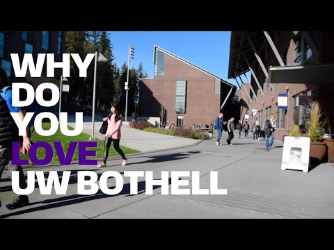 Why Do You LOVE UW Bothell?
