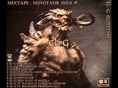 EL-G ft. Buldozer-Profesionalci (MINOTAUR) 2013