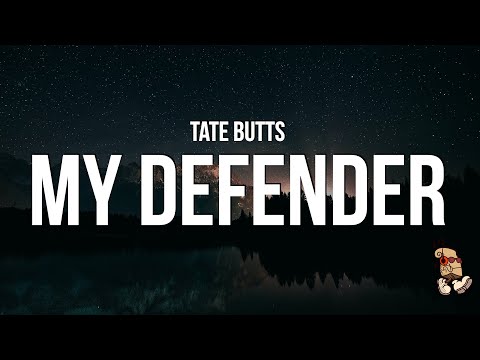 Tate Butts - My Defender (Lyrics)