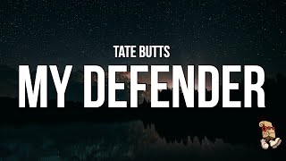 Tate Butts - My Defender (Lyrics)